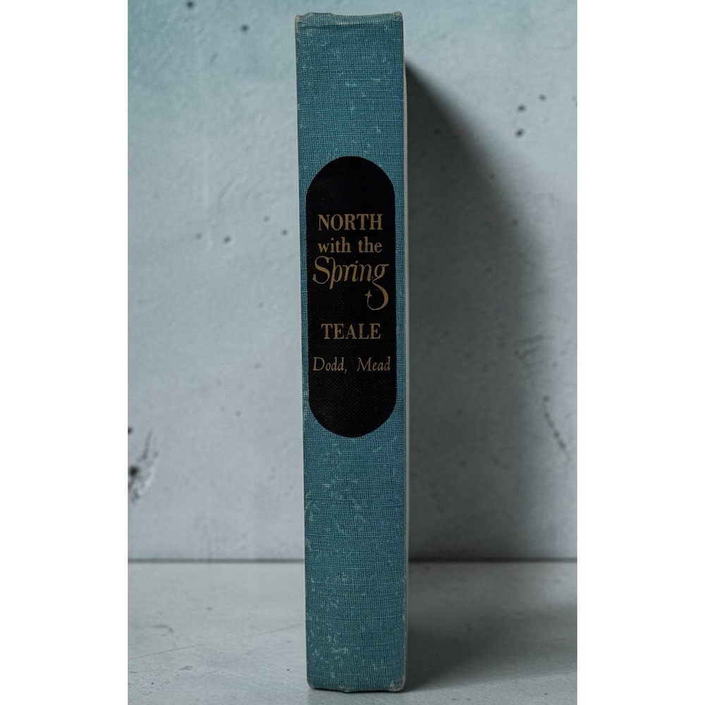 North with the Spring Edwin Way Teale 1951 2nd Printing Nature Photography Dodd